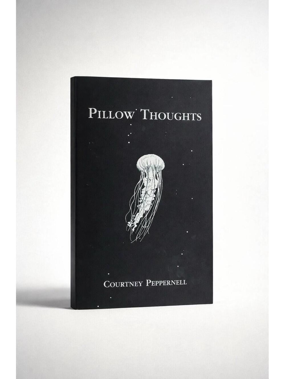 Pillow Thoughts by Courtney Peppernell - A Collection of Poetry and Prose